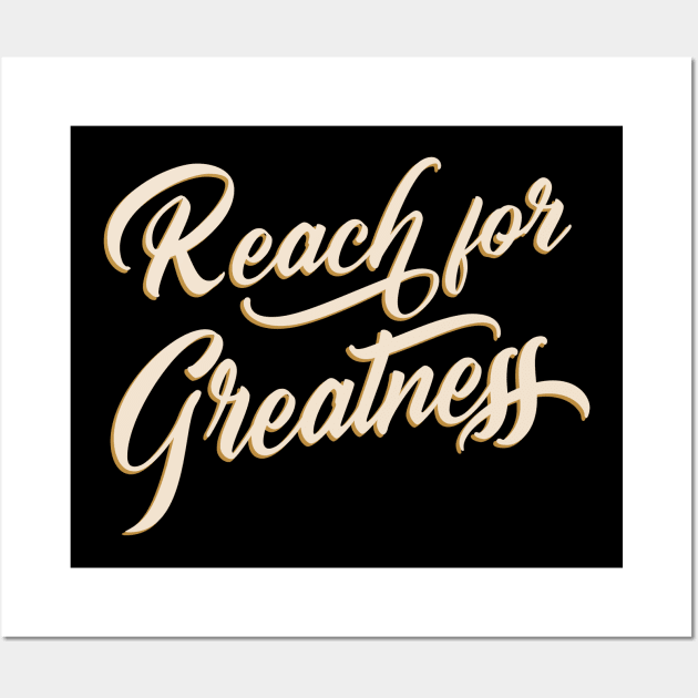 Reach for Greatness Wall Art by Foxxy Merch